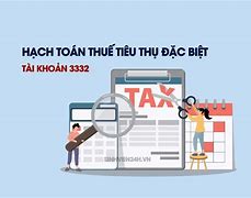 Hạch Toán Thuế Tiêu Thụ Đặc Biệt Đầu Vào