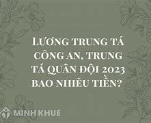 Lương Trung Tá Công An Bao Nhiêu