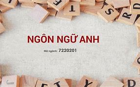 Ngôn Ngữ Anh Học Trường Nào Tốt